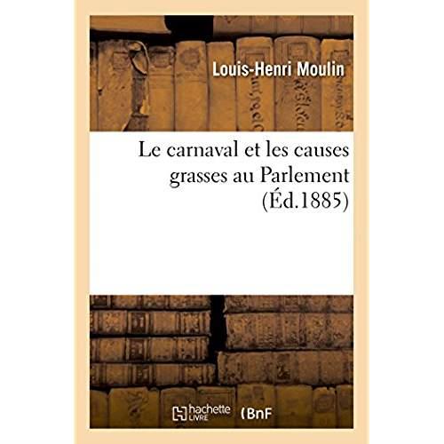 Le carnaval et les causes grasses au parlement