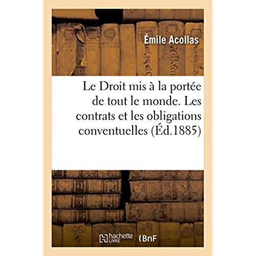 Le droit mis a la portee de tout le monde. les contrats et les obligations conventuelles