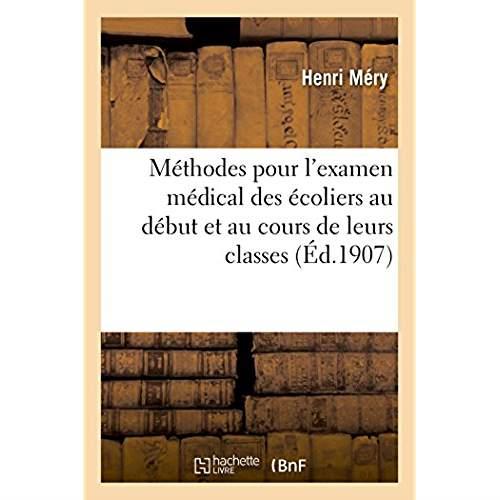 Methodes pour l'examen medical des ecoliers au debut et au cours de leurs classes - rapport presente