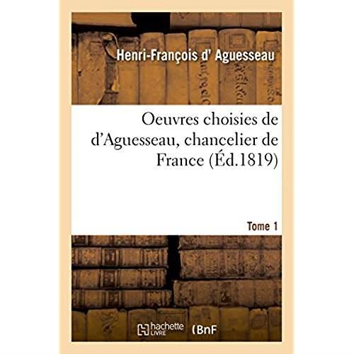 Oeuvres choisies de d'aguesseau, chancelier de france