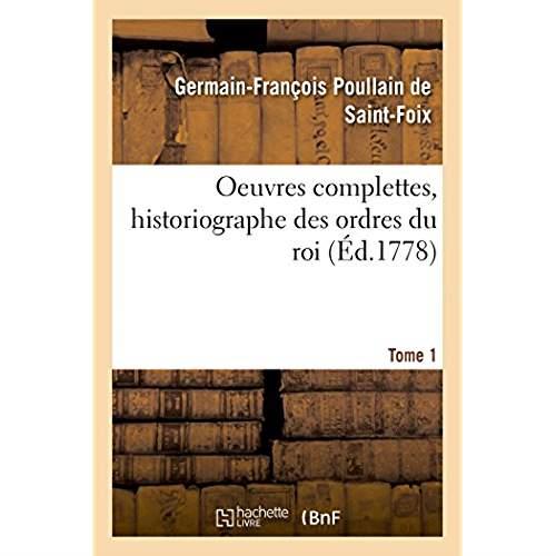 Oeuvres complettes, historiographe des ordres du roi