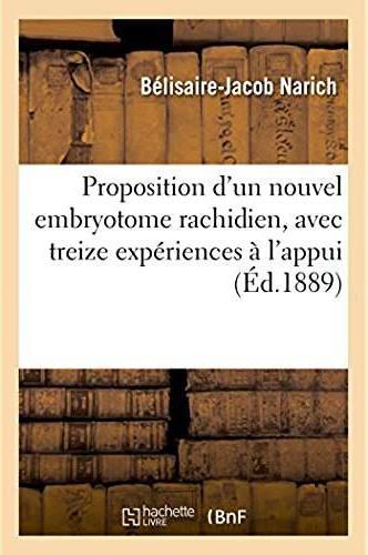 Proposition d'un nouvel embryotome rachidien, avec treize experiences a l'appui
