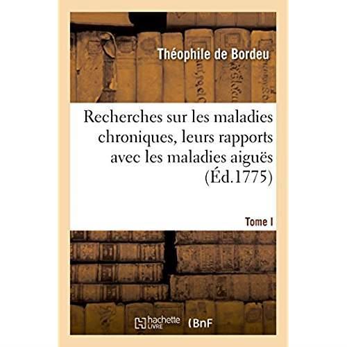 Recherches sur les maladies chroniques, leurs rapports avec les maladies aigues, leur periodes - leu