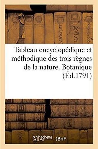 Tableau encyclopedique et methodique des trois regnes de la nature, botanique