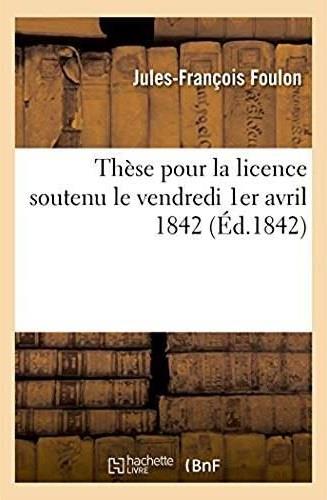 These pour la licence soutenu le vendredi 1er avril 1842