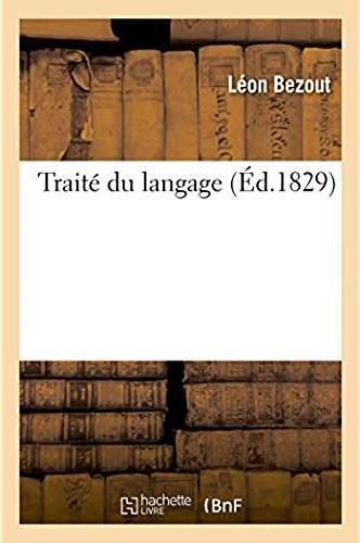 Traite du langage et de la proposition en particulier - consideree dans ses rapports avec la grammai