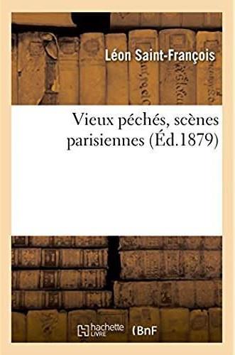 Vieux peches, scenes parisiennes