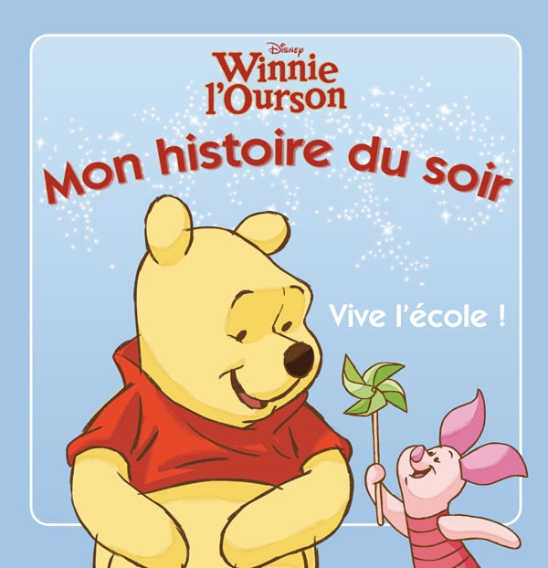 Mon histoire du soir : Winnie l'Ourson : vive l'école !