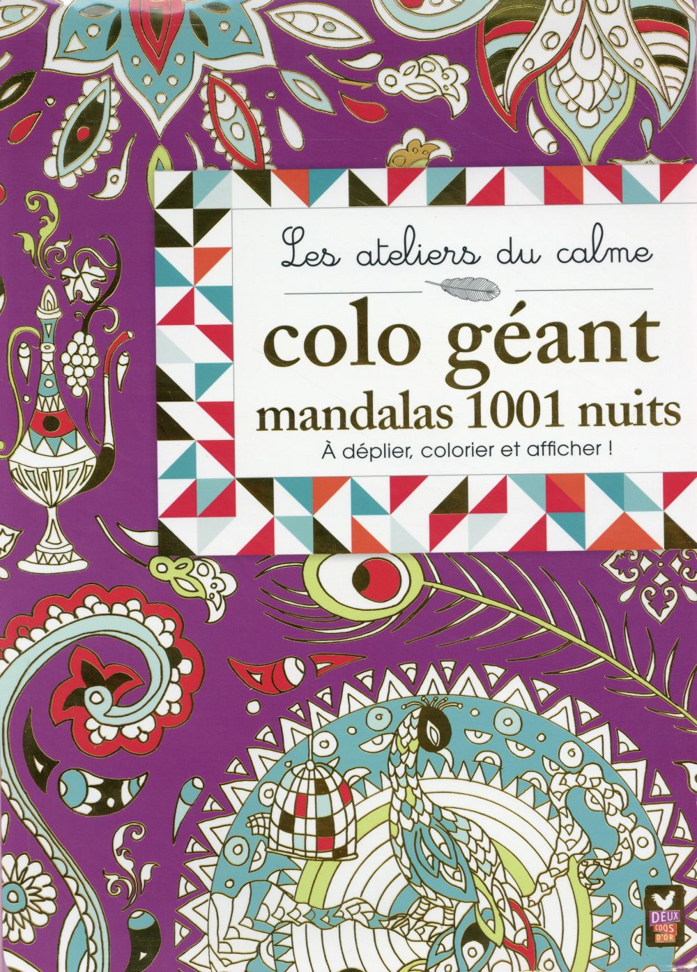 Les ateliers du calme ; colo géant ; mandalas 1001 nuits