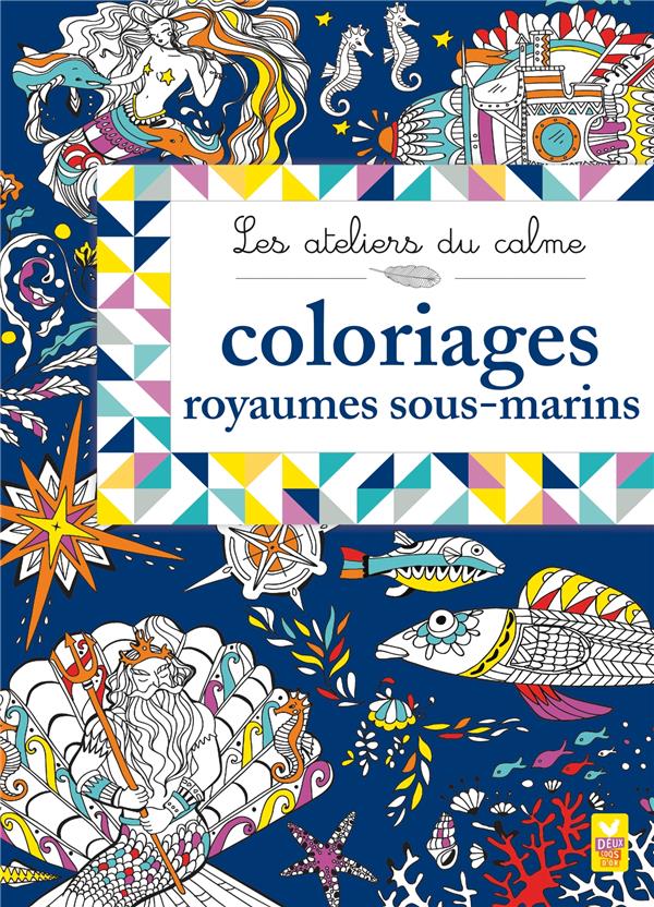Les ateliers du calme ; royaumes sous-marins