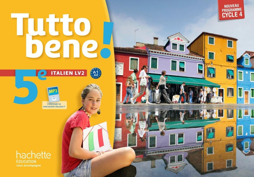TUTTO BENE! : italien ; cycle 4 / 5ème LV2 ; livre de l'élève (édition 2016)
