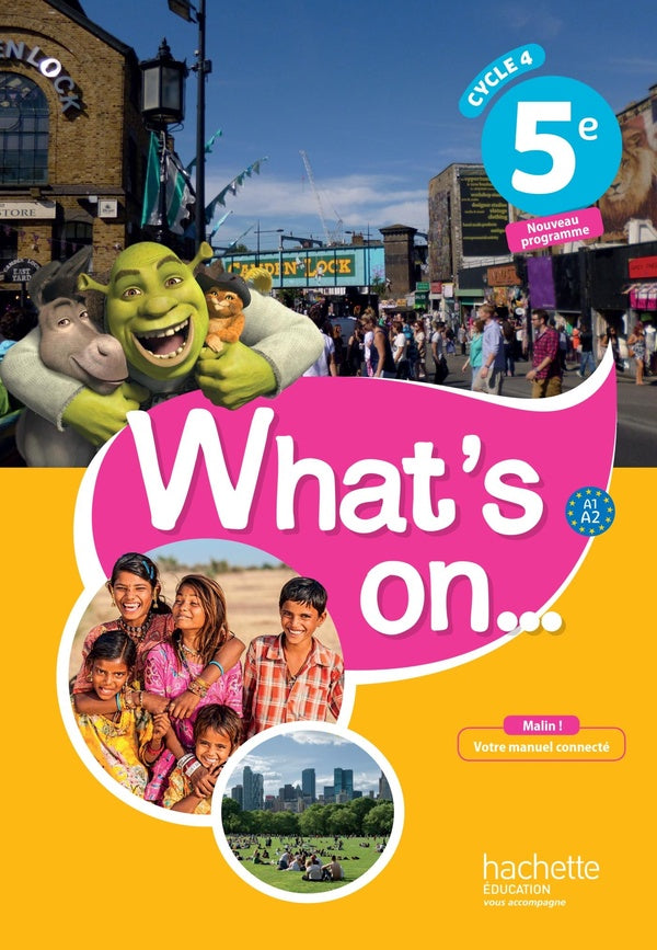 What's on... : anglais ; cycle 4 / 5e LV1 ; livre de l'élève (édition 2017)