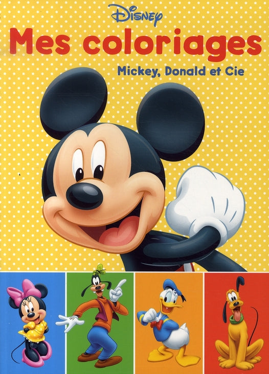 Mickey, donald et cie ; mes coloriages disney