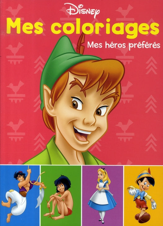 Mes héros préférés ; mes coloriages disney