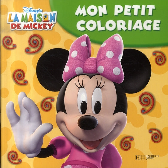 La maison de Mickey : bravo, minnie ! mon petit coloriage