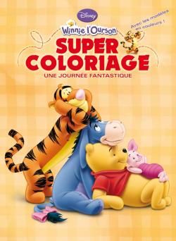 Winnie l'ourson ; une journée fantastique ; super coloriage