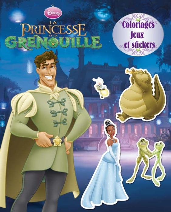 La Princesse et la Grenouille : le bal masqué ; coloriages, jeux et stickers