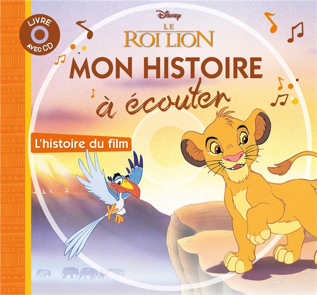 Mon histoire à écouter : Le Roi Lion : l'histoire du film