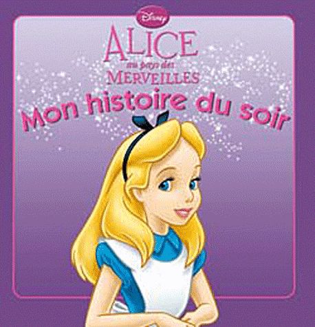 Mon histoire du soir : Alice au pays des merveilles