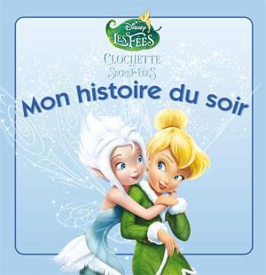 Mon histoire du soir : Clochette et le secret des fées