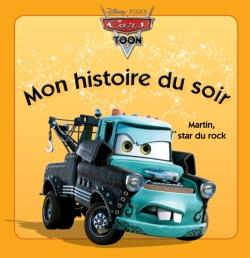 Mon histoire du soir : Cars Toon : Martin, star du rock