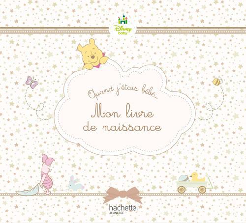 Quand j'étais bébé ; mon livre de naissance
