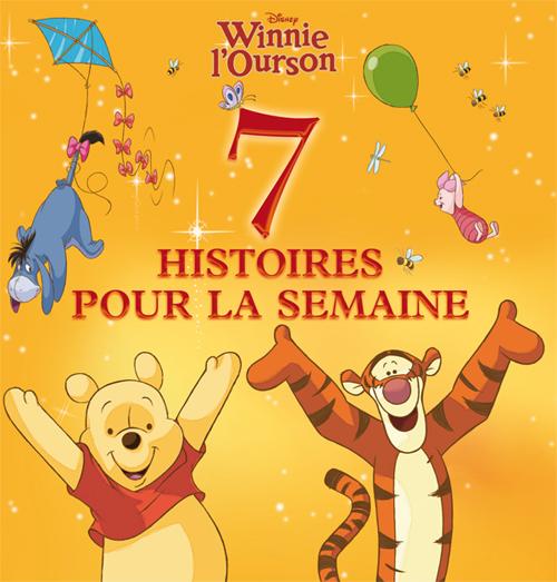 7 histoires pour la semaine : Winnie l'Ourson