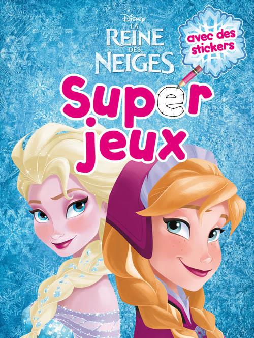 Super jeux : La Reine des Neiges : avec des stickers