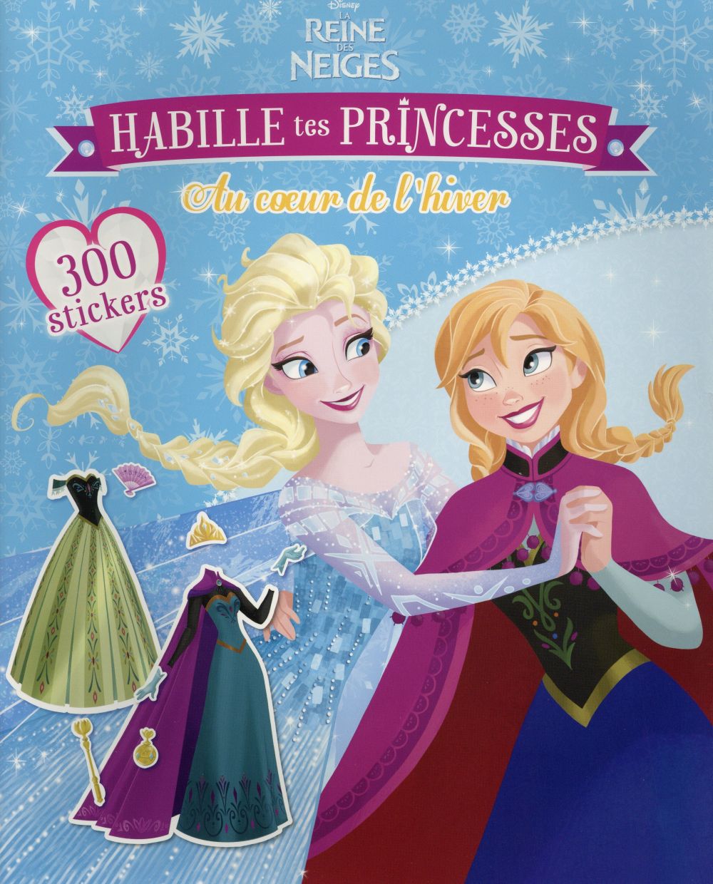 La Reine des Neiges : habille tes princesses ; au coeur de l'hiver