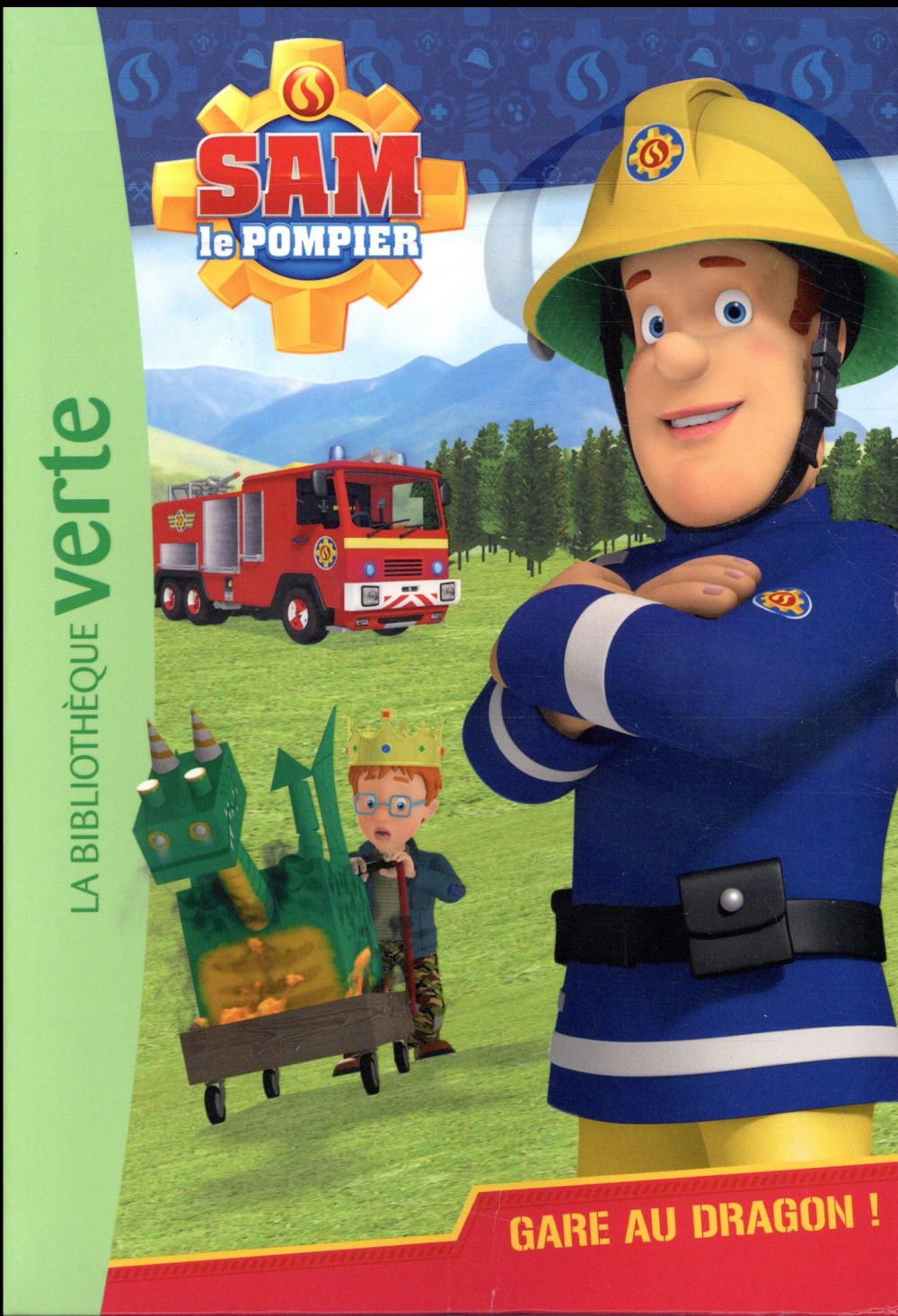 Sam le pompier Tome 3 : gare au dragon !
