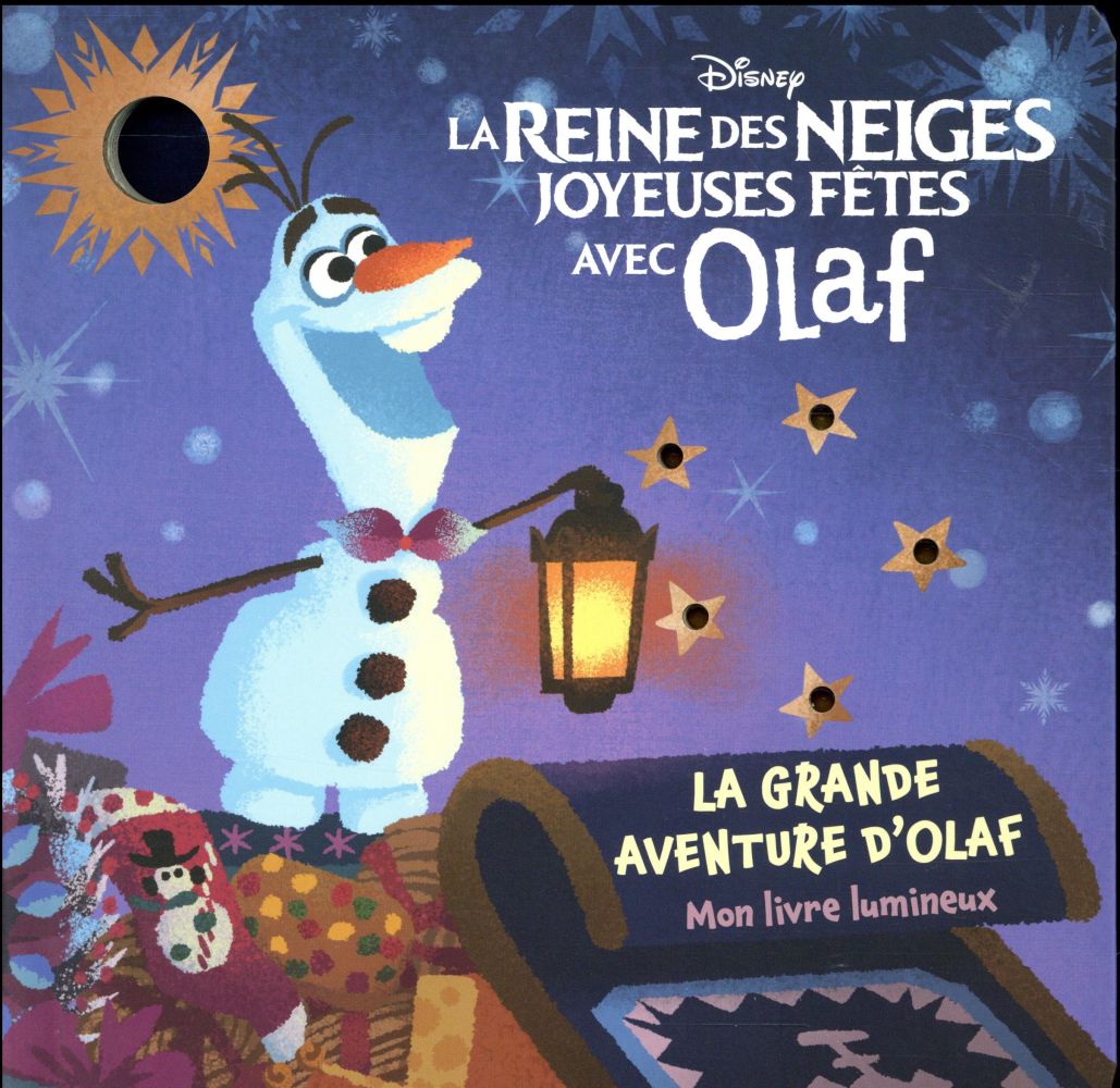 La Reine des Neiges - joyeuses fêtes avec Olaf : la grande aventure d'Olaf ; mon livre lumineux