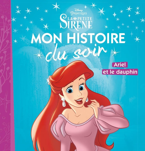 Mon histoire du soir : la Petite Sirène : Ariel et le dauphin
