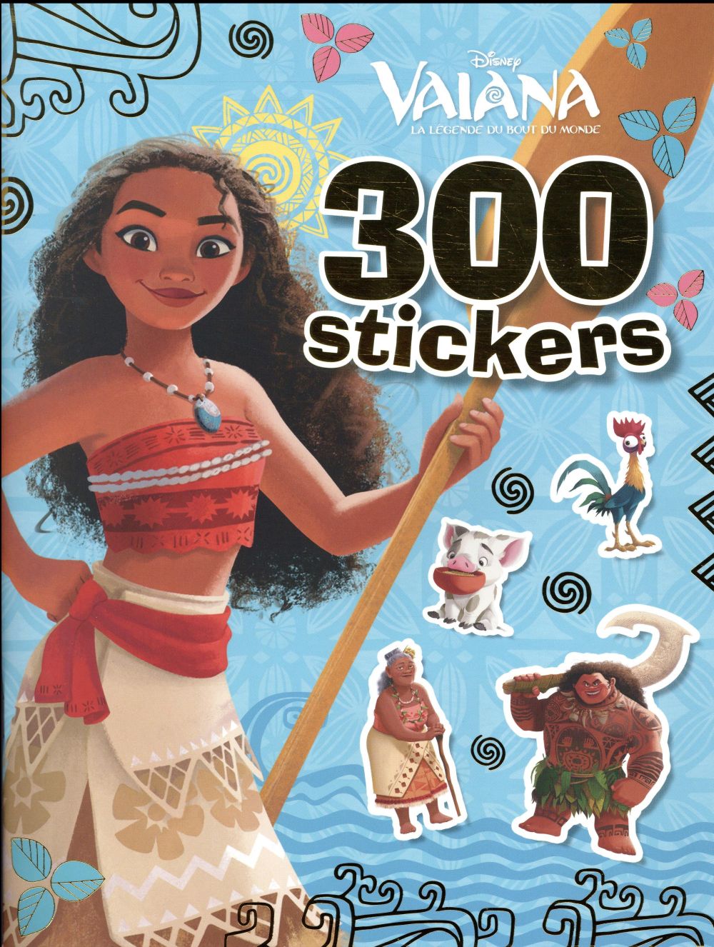 Vaiana, la légende du bout du monde : 300 stickers avec fer à dorer