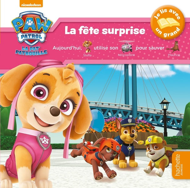 La Pat'Patrouille : je lis avec un grand ; la fête surprise
