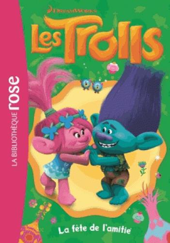 Les Trolls Tome 3 : la fête de l'amitié