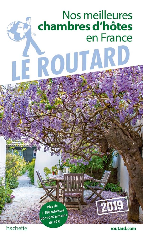 Guide du Routard : nos meilleures chambres d'hôtes en france ; plus de 1200 adresses (édition 2019)