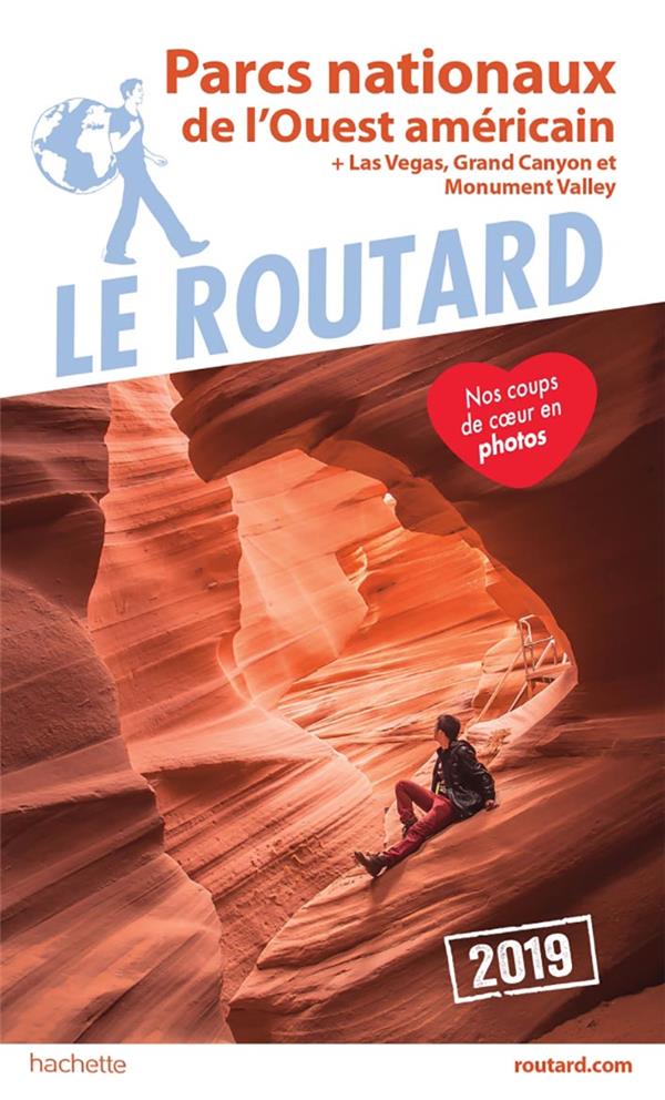 Guide du Routard : parcs nationaux de l'ouest américain + Las Vegas, Grand Canyon et Monument Valley (édition 2019)