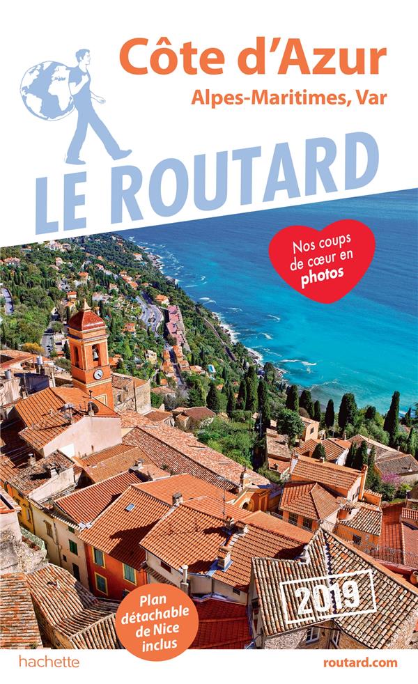 Guide du Routard : Côte d'Azur ; Alpes-Maritimes, Var (édition 2019)