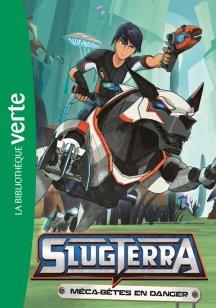 Slugterra Tome 10 : méca-bêtes en danger
