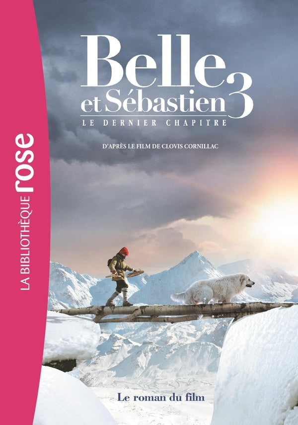 Belle et Sébastien 3 - le denier chapitre : roman