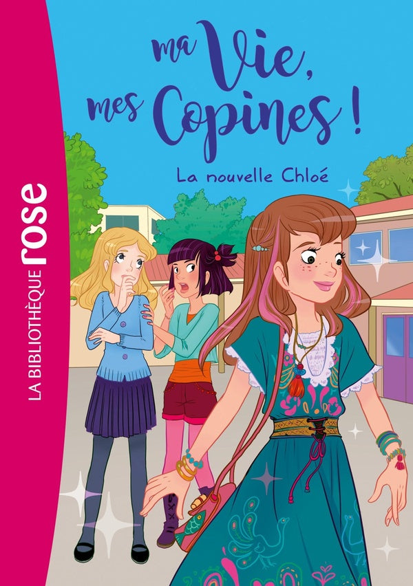 Ma vie, mes copines ! Tome 8 : la nouvelle Chloé