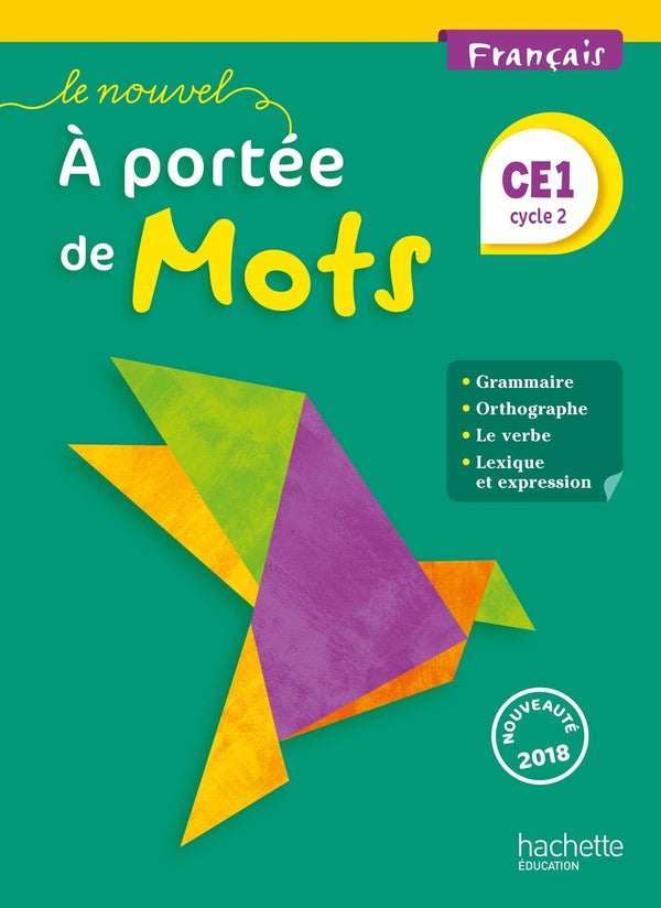 Le nouvel à portée de mots : français ; CE1 ; livre de l'élève (édition 2018)