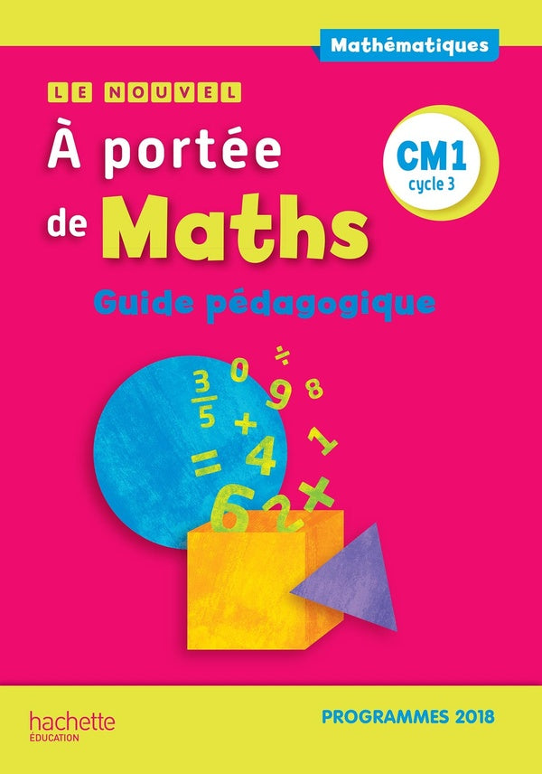 Le nouvel à portée de maths : CM1 ; guide pédagogique (édition 2019)