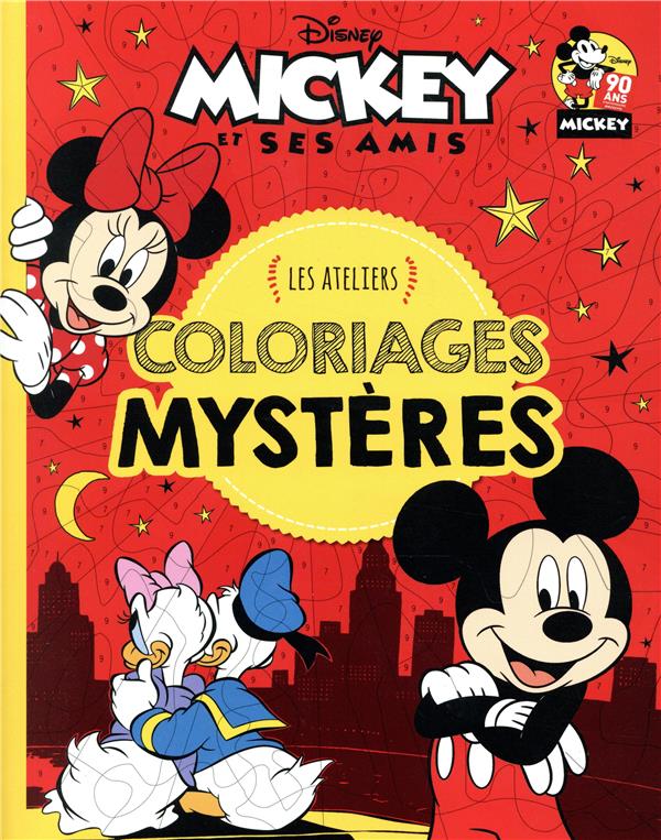 Les ateliers Disney : Mickey et ses amis : coloriages mystères