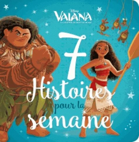 7 histoires pour la semaine : Vaiana, la légende du bout du monde