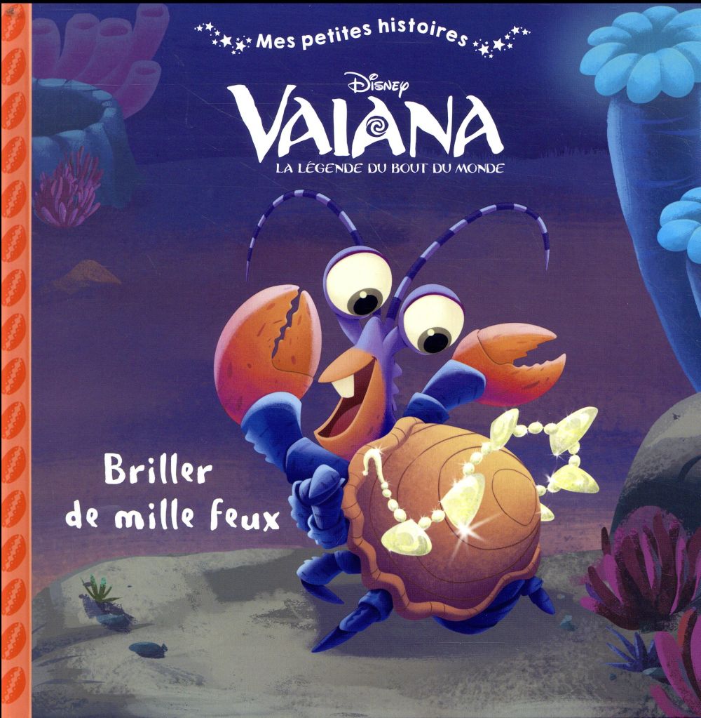 Mes petites histoires : Vaiana, la légende du bout du monde : briller de mille feux