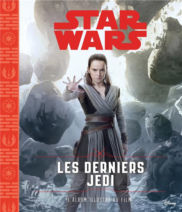 Star Wars : épisode VIII ; les derniers jedi, l'album du film