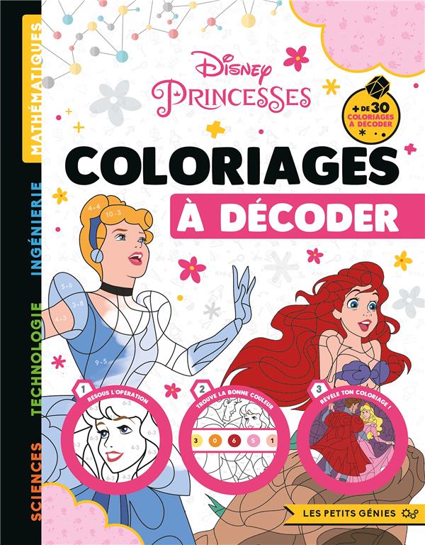 Disney Princesses : les petits génies - coloriages à décoder - cahier de coloriages