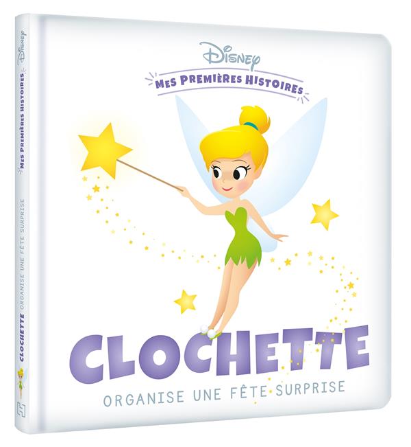 Mes premières histoires : Clochette organise une fête surprise