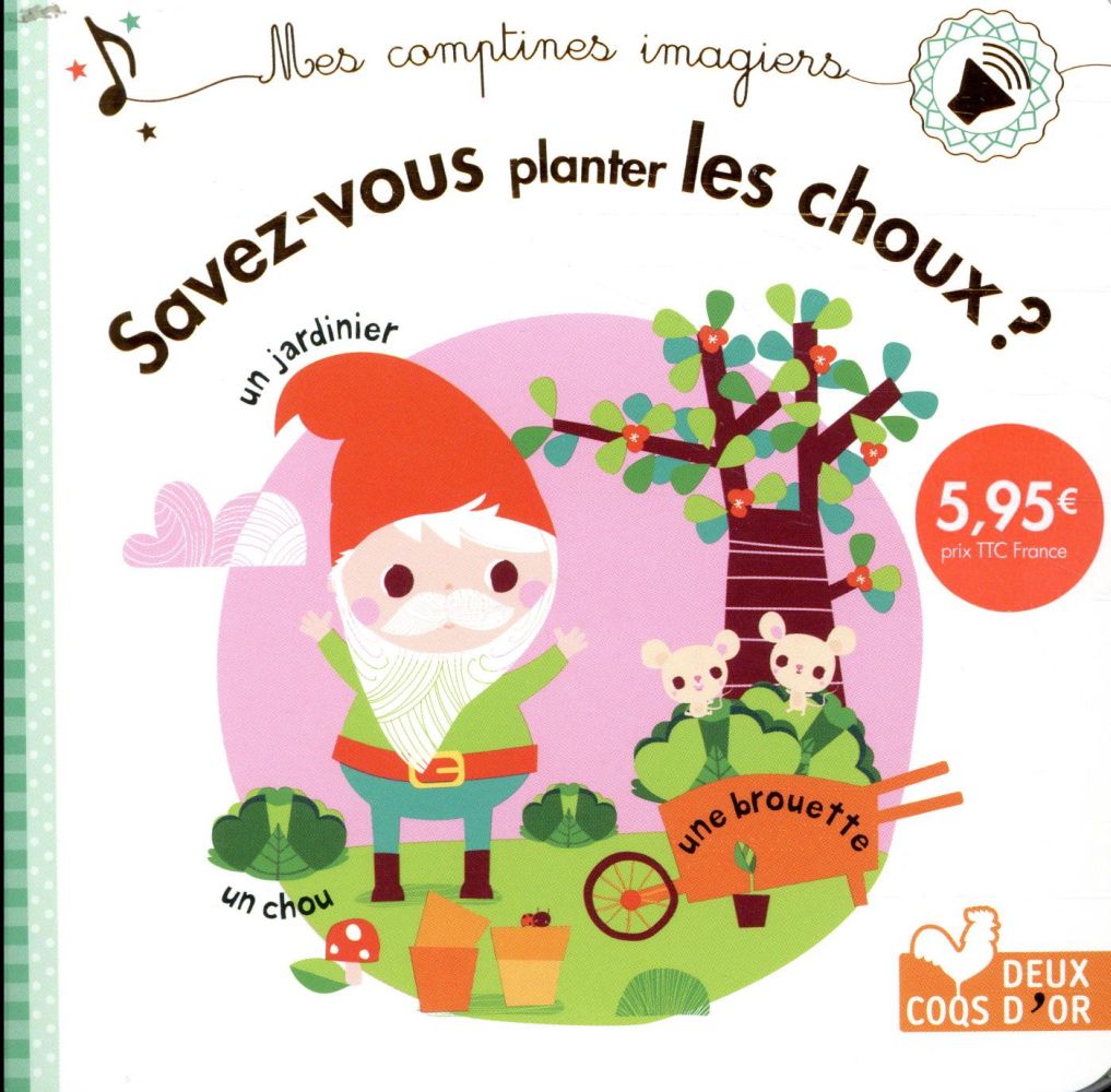 Mes comptines imagiers ; savez-vous planter les choux ?